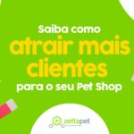 Como atrair mais clientes para seu PETSHOP